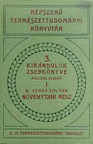 Kir�ndul�k zsebk�nyve I. N�v�nytani r�sz (N�pszer� term�szettudom�nyi k�nyvt�r 3.)