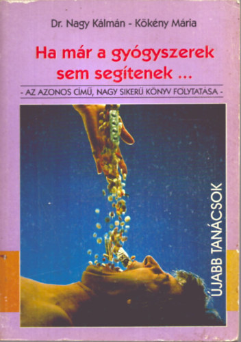 Ha mr a gygyszerek sem segtenek.... II. TERMSZETES GYGYTERK NYOMBAN