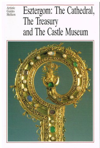 Cs�falvay P�l - Esztergom: The Cathedral, The Treasury, and The Castle Museum