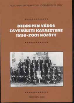 Debrecen v�ros egyes�leti katasztere 1833-2001 k�z�tt
