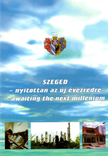 Szeged - nyitottan az j vezredre