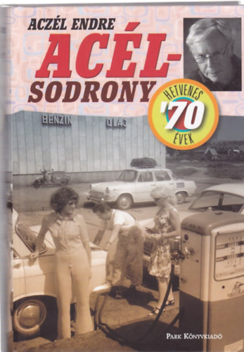 Acz�l Endre - Ac�lsodrony '70 - Hetvenes �vek
