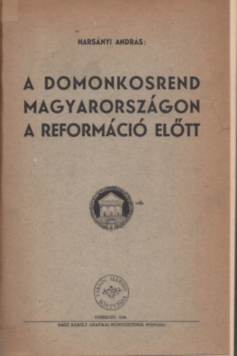 A domonkos rend Magyarorszgon a reformci eltt (els kiads)