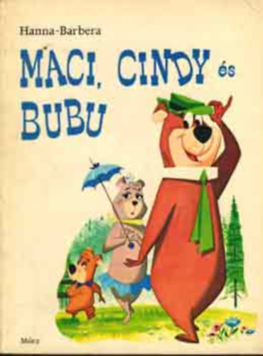 William Hanna . Joseph Barbera - Maci, Cindy s Bubu