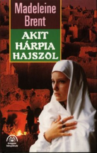 Madeleine Brent - Akit hrpia hajszol