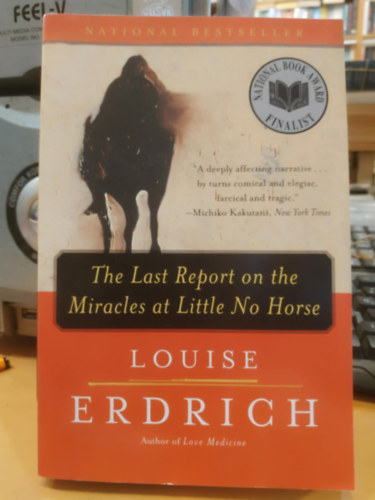 Louise Erdrich - The Last Report on the Miracles at Little No Horse (Love Medicine #6)