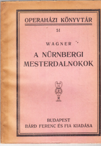 Wagner - A nrnbergi mesterdalnokok