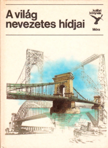 A vilg nevezetes hdjai (Kolibri knyvek)