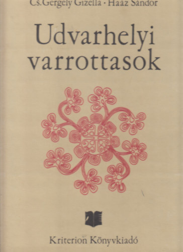 Udvarhelyi varrottasok - �r�s ut�ni varrottas mint�k Szentimrei Judit el�szav�val (57 mell�klettel - teljes)