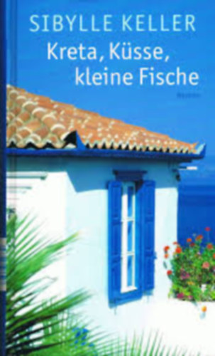 Sibylle Keller - Kreta,Ksse,kleine Fische