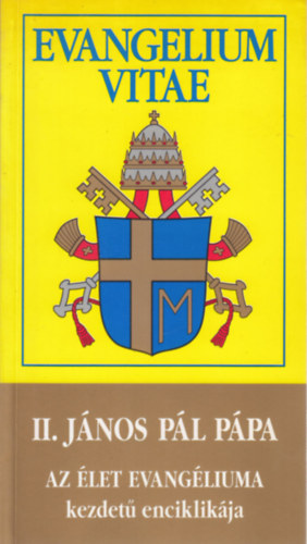 II. Jnos Pl ppa Evangelium Vitae kezdet enciklikja (Ppai megnyilatkozsok  XXVI.)