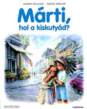 Gilbert Delahaye; Marcel Marlier - Mrti, hol a kiskutyd?