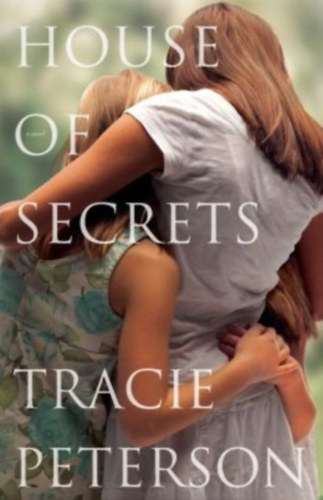 Tracie Peterson - House of Secrets