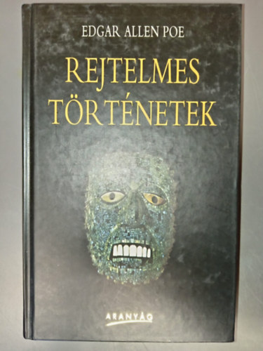 Rejtelmes t�rt�netek (Metzengerstein / Ligeia / Eleonora / Az ov�lis arck�p / A v�r�s hal�l �larca / A k�t �s az inga / Az �rul� sz�v / Az aranybog�r / A fekete macska / T�rt�net a rongyos hegyekb�l / Dr. K�tr�ny �s toll professzo