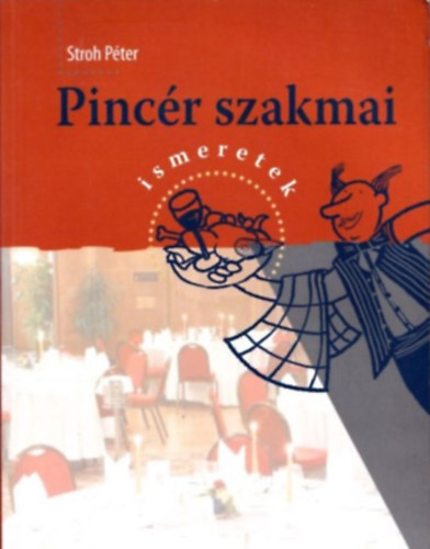 Pinc�r szakmai ismeretek