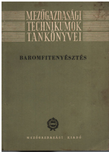 Balaton Jzsef (td.) - Baromfitenyszts (Mezgazdasgi technikumok tanknyvei)