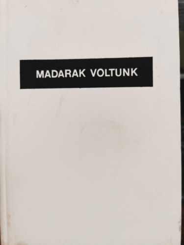 Madarak voltunk