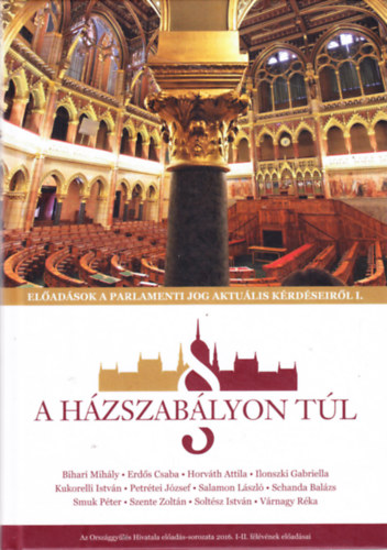 A Hzszablyon tl - Eladsok a parlamenti jog aktulis krdseirl I.