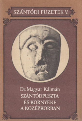 Szntdpuszta s krnyke a kzpkorban (Szntdi Fzetek V.)