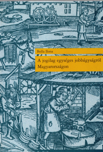 Bolla Ilona - A jogilag egysges jobbgysgrl Magyarorszgon