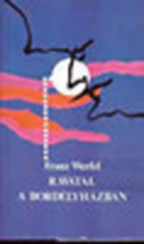 Franz Werfel - Ravatal a bord�lyh�zban
