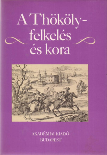 A Th�k�ly-felkel�s �s kora