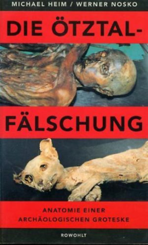 Die �tztal-F�lschung: Anatomie einer arch�ologischen Groteske