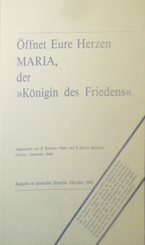 �ffnet Eure Herzen Maria, der K�nigin des Friedens
