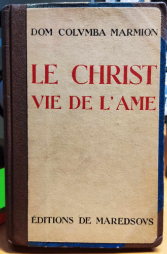 D.Columba Marmion - Le Christ Vie de l'Ame