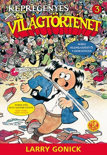 Larry Gonick - K�preg�nyes vil�gt�rt�net 3. - Ar�bia felemelked�s�t�l a renesz�nszig