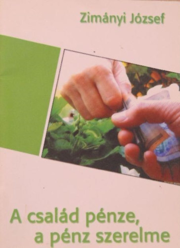 A csal�d p�nze, a p�nz szerelme