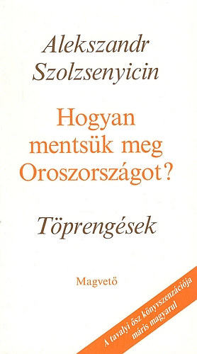 Hogyan mentsk meg Oroszorszgot? -Tprengsek