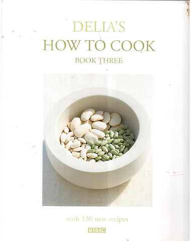 Delia Smith - Delia's How to Cook (book three) - with 130 new recipes (BBC)