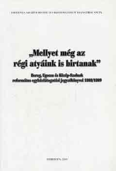 "Mellyet mg az rgi atyink is birtanak"