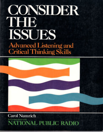 Consider the Issues  - Advanced Listening and Critical Thinking Skills