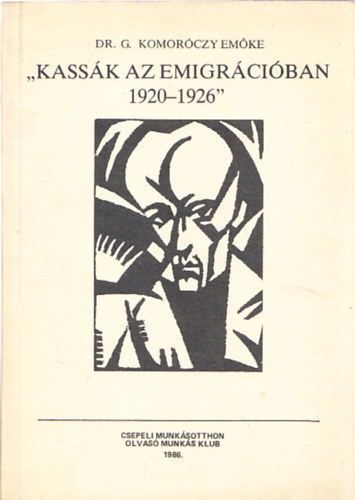 Komor�czy Em�ke - Kass�k az emigr�ci�ban 1920-1926 (Dedik�lt)