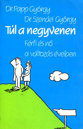 t�l a negyvenen, f�rfi �s n� a v�ltoz�s �veiben