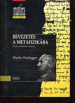 Martin Heidegger - Bevezets a metafizikba (matra)