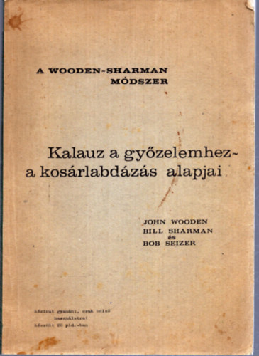 A Wooden-Sharman mdszer - Kalauz a gyzelemhez - a kosrlabdzs alapjai