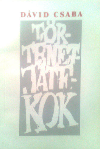 D�vid Csaba - T�rt�netj�t�kok