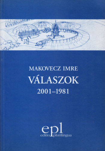 Makovecz Imre - Vlaszok 2001-1981