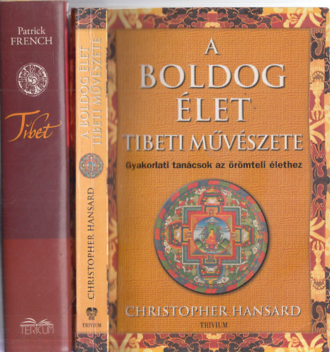 Patrick French, Christopher Hansard - 2 db. tibeti knyv (Tibet - Az elveszett orszg + A boldog let tibeti mvszete - Gyakorlati tancsok az rmteli lethez)