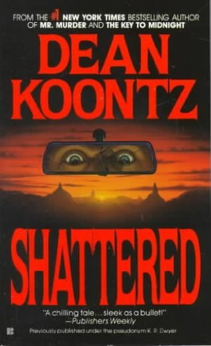 Dean R. Koontz - Shattered ("�sszet�rve" angol nyelven)