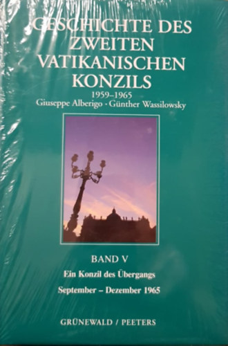 Günther Wassilowsky Giuseppe Alberigo - Geschichte des Zweiten Vatikanischen Konzils (1959-65) Band V.
