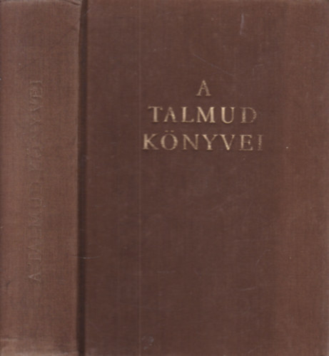 Dr. Molnár Ernő (szerk.) - A Talmud könyvei (reprint)