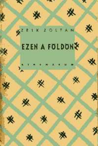 Zelk Zoltn - Ezen a fldn