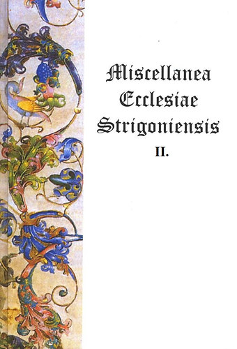 Miscellanea Ecclesiae Strigoniensis II.