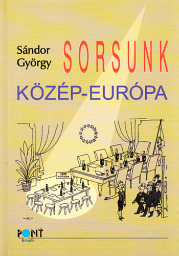 Sndor Gyrgy - Sorsunk, Kzp-Eurpa (dediklt)