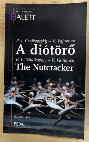 V. Vajnonen Csajkovszkij - A di�t�r� - The Nutcracker - Magyar Nemzeti Balett / Hungarian National Ballet