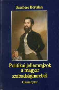 Szemere Bertalan - Politikai jellemrajzok a magyar szabadsgharcbl